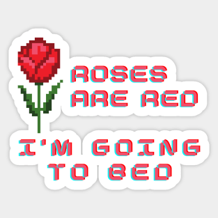 funny saying, Roses are red I'm Going To Bed Sticker